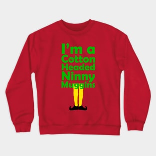 Cotton-Headed Ninny Muggins Crewneck Sweatshirt